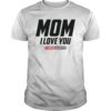 Mom I Love You 3000 Funny Shirt