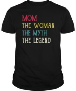 Mom The Woman The Myth The Legend Classic T-Shirt