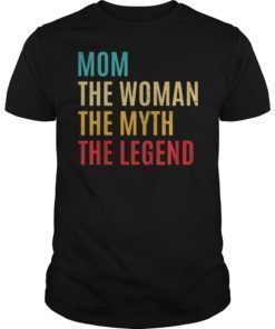 Mom The Woman The Myth The Legend Vintage Shirt