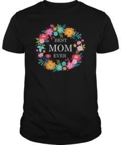 Mothers Day T-Shirt Best Mom Ever