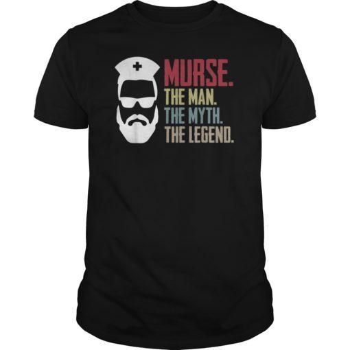 Murse The Man The Myth The Legend Vintage Male Nurse Shirt