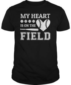 My Heart Is On That Field Baseball Shirts For Mom T-Shirt