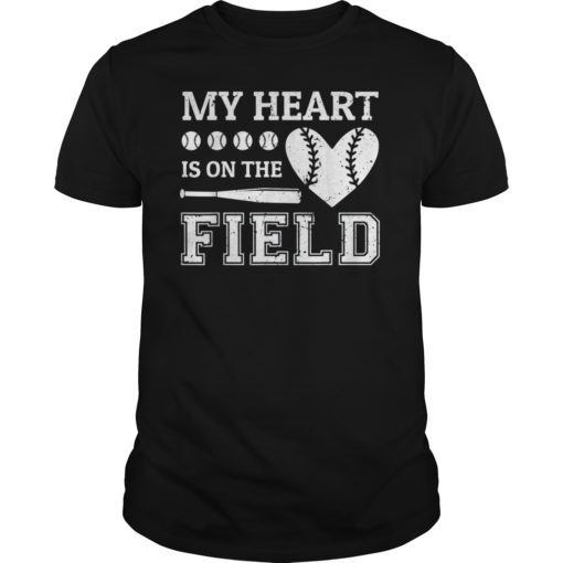My Heart Is On That Field Baseball Shirts For Mom T-Shirt