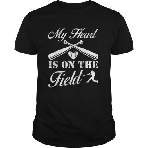 My Heart Is On That Field Baseball Shirts For Mom T-Shirts