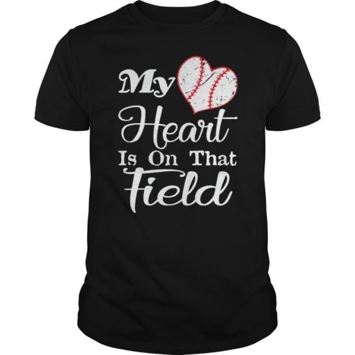 My Heart Is On That Field Cute Baseball T-Shirt