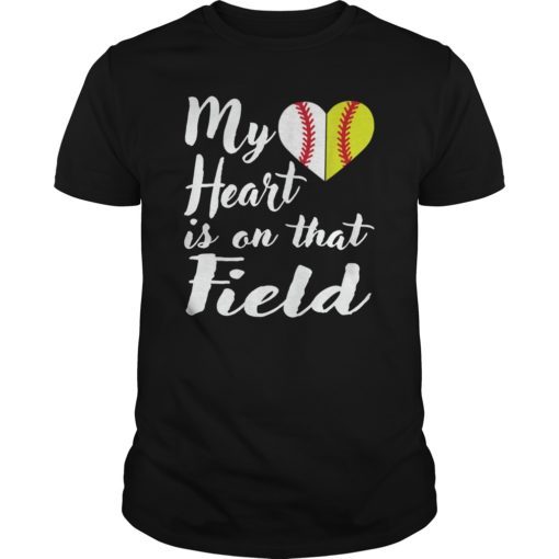 My Heart is on That Field Baseball Shirt Softball Mom