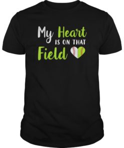 My Heart is on That Field Baseball Tee Shirts Softball Mom