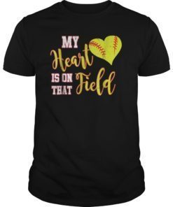 My Heart is on that Field Softball Shirt Funny Softball Mom