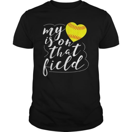 My Heart is on that Field Softball Tee Shirt Funny Softball Mom