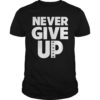 Never Give Up BlackB Shirt