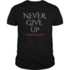 Never Give Up Shirt Positive Motivation Healthy Habits