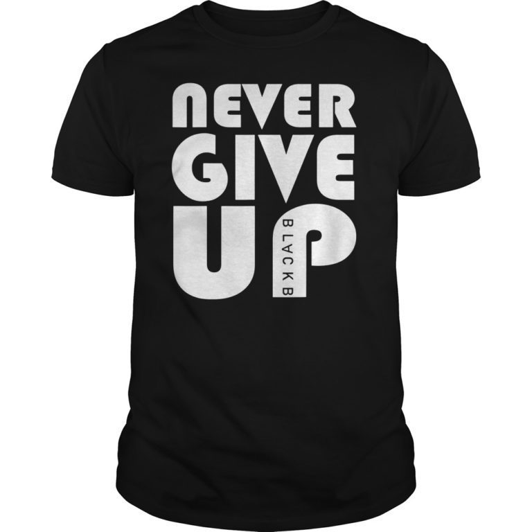 Never Give Up t-shirt mo t-shirt Blackb T-Shirt - ShirtsMango Office