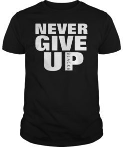 Never Give up BlackB T-shirt T-Shirt