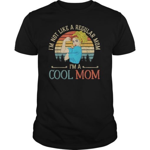 Not Like Regular I'm A Cool Mom T-Shirt Mothers Day