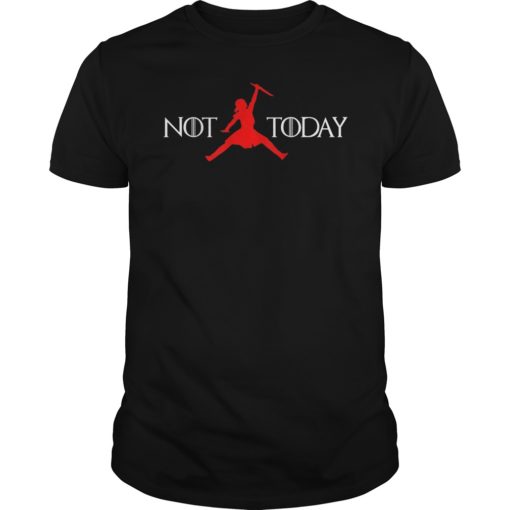 Not Today Arya Quote House Stark Air Shirt