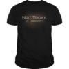 Not Today Arya Tee Shirt