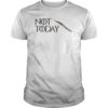 Not Today GOT Arya Cool T-Shirt