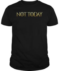 Not Today Game of Thrones Classic T-Shirt