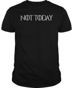 Not Today Game of Thrones Unisex T-Shirt