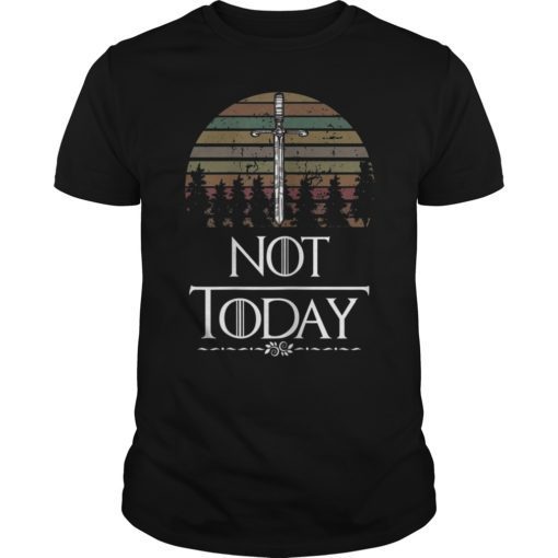 Not Today Shirt What Do We Say To The God Of Death Shirt