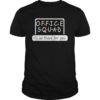 Office Squad I Will Be There For You Shirts