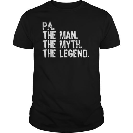Pa The Man The Myth The Legend Dad Gift Father's Day T-Shirt