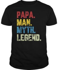 Papa Man Myth Legend Shirt For Mens Dad Father