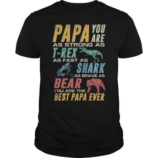 Papa You Are As Strong As T-Rex T-Shirt