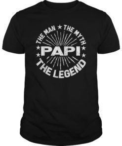 Papi The Man The Myth The Legend Shirt Fathers Day Gift Papa