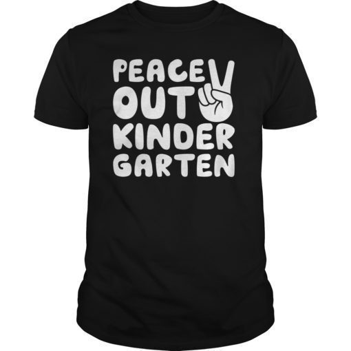 Peace Out Kindergarten T-Shirt Class of 2019 Graduation Gift T-Shirt