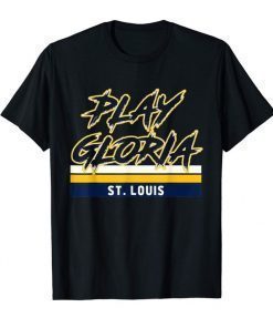 Play Gloria St. Louis T-Shirt