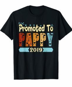 Promoted To Pappy 2019 Shirt Father's Day Gift T-Shirt