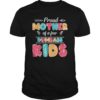 Proud Mother Of A Few Dumbass Kids Tshirt Mother's day Gifts