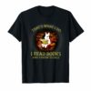 RABBIT- That's what i do I READ BOOKS AND I KNOW THINGS Shirt