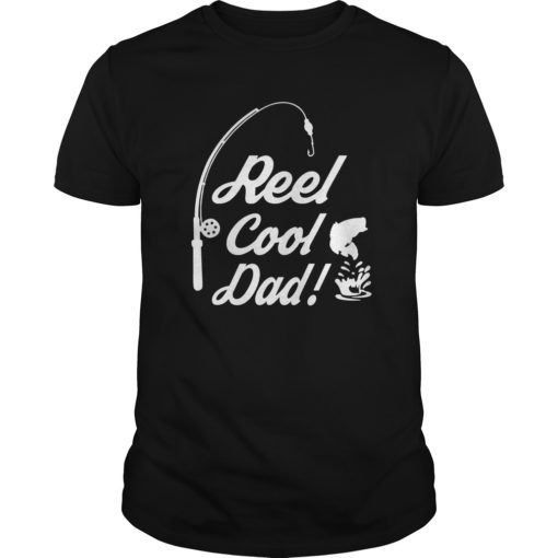 Reel Cool Dad Fishing Shirt Father Day Birthday Fishing Pole