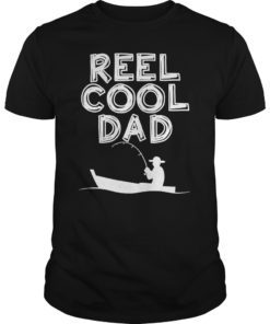 Reel Cool Dad T-Shirt Father's Day Gift Fishing Daddy Shirt