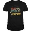 Retro Vintage Reel Cool Papaw T-Shirt Gift For Father's Day