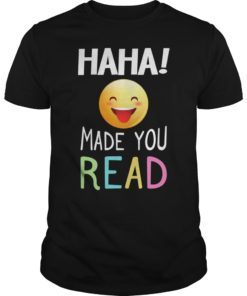 Sarcasm Emoji T-Shirt Haha Made You Read For Teacher Librar
