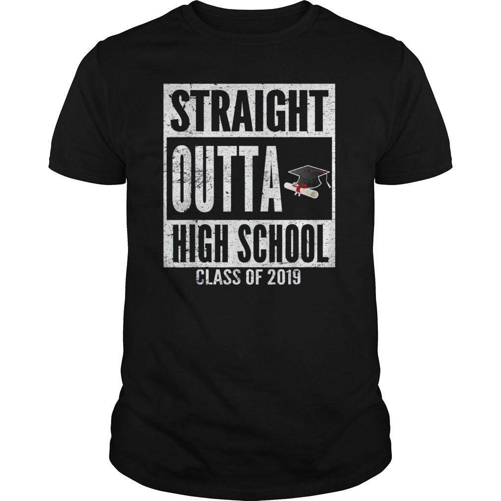 Straight Outta High School Class 2019 Graduation Gift T- Shirts ...