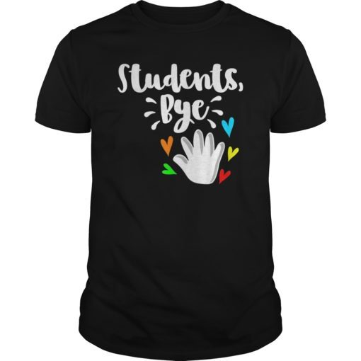 Students Bye Funny Teacher Or Principal T Shirt