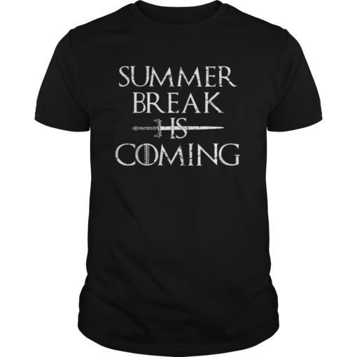 Summer Break is Coming Funny TShirts