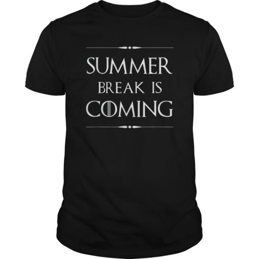 Summer Break is Coming Funny Tee Shirt