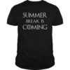 Summer Break is Coming T-Shirt