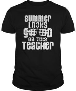 Summer Looks Good On This Teacher Tshirts
