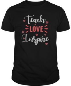 Teach Love Inspire Teacher Back To School Shirt Gift