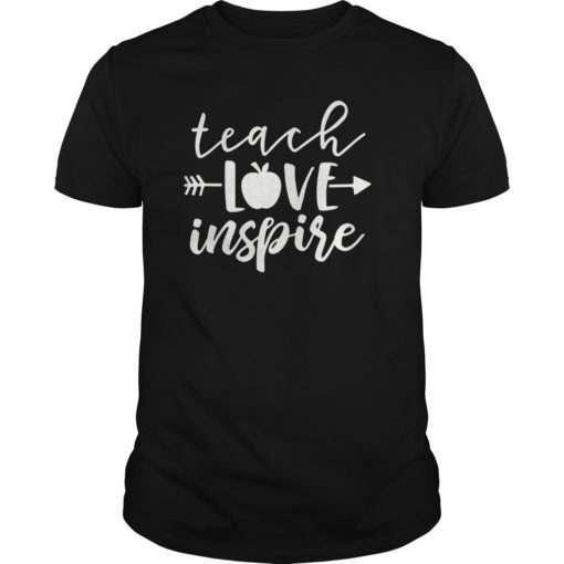 Teach Love Inspire Teacher T Shirt Men Women Back To School
