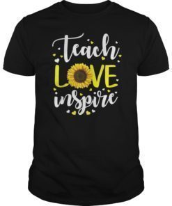 Teach Love Inspire Teacher Teaching T-Shirt Sunflower Tshirt