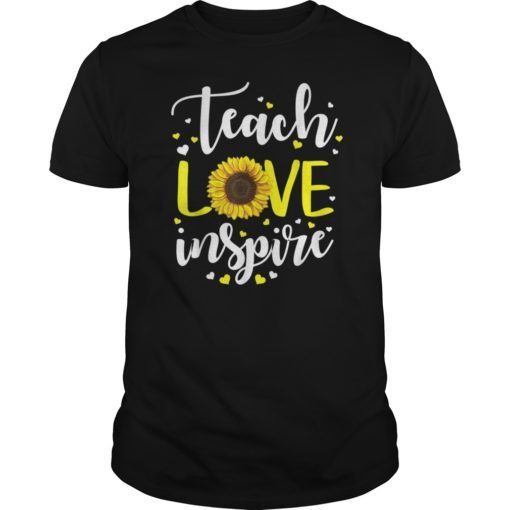 Teach Love Inspire Teacher Teaching T-Shirt Sunflower Tshirt