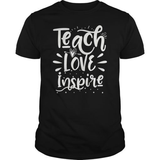 Teach Love Inspire Teacher Teaching T-Shirt for Men or Women