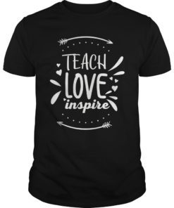 TeacherLife Teacher Life Teach Love Inspire Unisex T Shirts